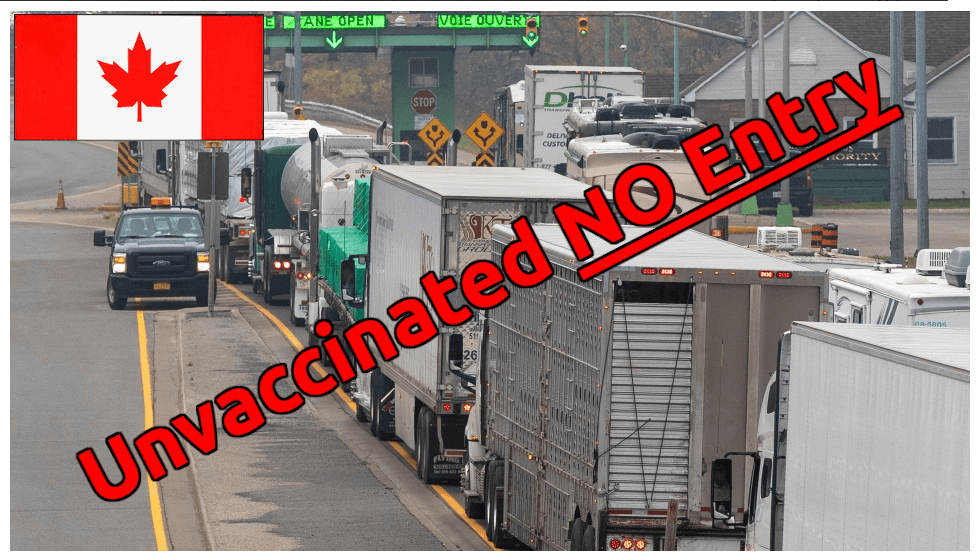 Vaccine Mandates for Canadian and Mexican Truck Drivers at the Borders Started Today – Supply Chain Disruptions to Get Worse? Canada-vaccine-mandate-truckers-travellers-crossing-into-Canada-unvaccinated-no-entry-with-canada-flag-
