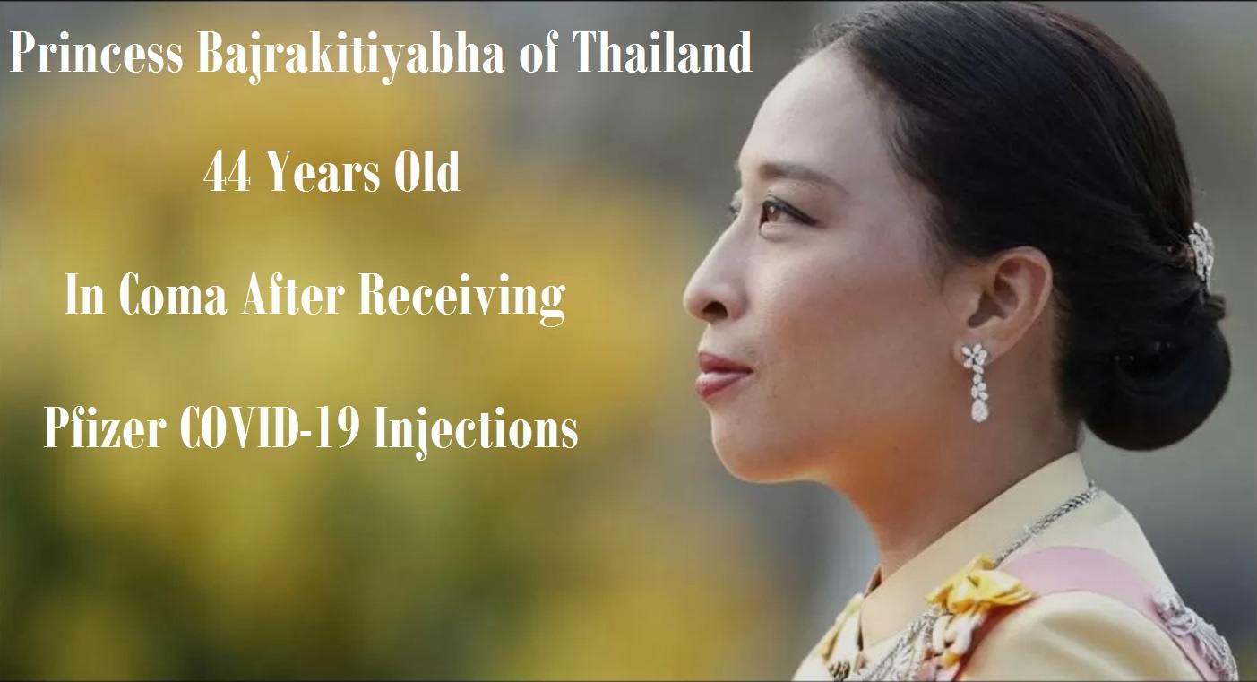 44-year-old Thai Princess Bajrakitiyabha in Coma After Pfizer COVID Shots – Thailand to Nullify Contract with Pfizer Princess-Bajrakitiyabha